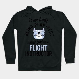 Flight Instructor Cat Gifts for Cat Lovers - It ain't easy being Purr Fect Hoodie